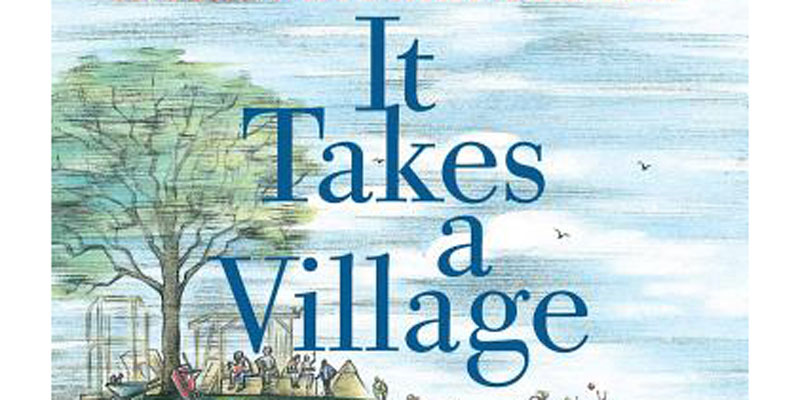 It Takes a Village book by Hillary Rodham Clinton and illustrated by Marla Frazee.