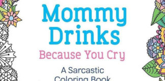 Mommy Drink Because You Cry Coloring Book